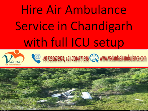 Hire Air AMbulance service in Chandigarh with full ICU setup